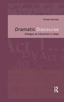 Dramatic Discourse : Dialogue as Interaction in Plays