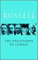 A Critical Exposition of the Philosophy of Leibniz With an Appendix of Leading Passages