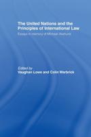 The United Nations and the Principles of International Law : Essays in Memory of Michael Akehurst