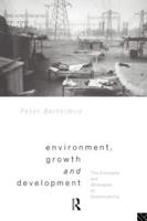 Environment, Growth and Development : The Concepts and Strategies of Sustainability