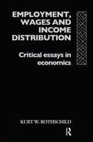 Employment, Wages and Income Distribution : Critical essays in Economics