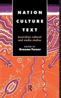 Nation, Culture, Text : Australian Cultural and Media Studies