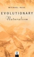 Evolutionary Naturalism : Selected Essays