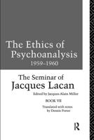The Ethics of Psychoanalysis 1959-1960 : The Seminar of Jacques Lacan