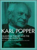 Quantum Theory and the Schism in Physics : From the Postscript to The Logic of Scientific Discovery