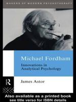 Michael Fordham : Innovations in Analytical Psychology