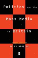 Politics and the Mass Media in Britain