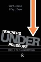 Teachers Under Pressure : Stress in the Teaching Profession