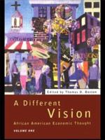 A Different Vision : African American Economic Thought, Volume 1