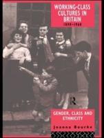 Working Class Cultures in Britain, 1890-1960: Gender, Class and Ethnicity