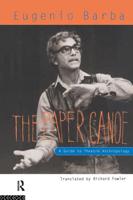 The Paper Canoe : A Guide to Theatre Anthropology