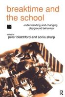 Breaktime and the School : Understanding and Changing Playground Behaviour