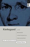 Kierkegaard and Modern Continental Philosophy : An Introduction