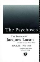 The Psychoses : The Seminar of Jacques Lacan