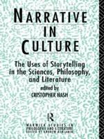 Narrative in Culture : The Uses of Storytelling in the Sciences, Philosophy and Literature