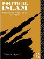 Political Islam : Religion and Politics in the Arab World