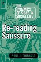 Re-reading Saussure : The Dynamics of Signs in Social Life
