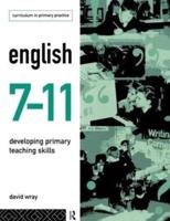English 7-11 : Developing Primary Teaching Skills