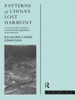 Patterns of China's Lost Harmony : A Survey of the Country's Environmental Degradation and Protection