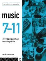 Music 7-11 : Developing Primary Teaching Skills