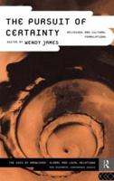 The Pursuit of Certainty : Religious and Cultural Formulations