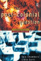 The Postcolonial Question : Common Skies, Divided Horizons