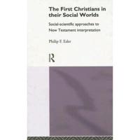 The First Christians in Their Social Worlds