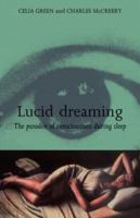 Lucid Dreaming : The Paradox of Consciousness During Sleep