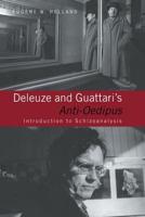 Deleuze and Guattari's Anti-Oedipus : Introduction to Schizoanalysis