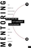 Mentoring Student Teachers : The Growth of Professional Knowledge