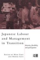 Japanese Labour and Management in Transition : Diversity, Flexibility and Participation