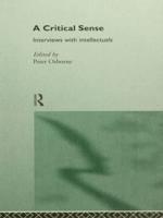 A Critical Sense : Interviews with Intellectuals