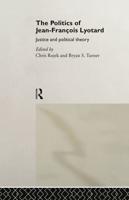 The Politics of Jean-Francois Lyotard: Justice and Political Theory
