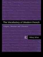 The Vocabulary of Modern French : Origins, Structure and Function