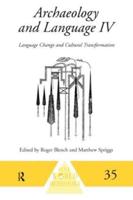 Archaeology and Language. 4 Language Change and Cultural Transformation