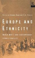 Europe and Ethnicity : The First World War and Contemporary Ethnic Conflict