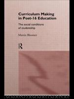Curriculum Making in Post-16 Education : The Social Conditions of Studentship