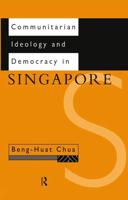 Communitarian Ideology and Democracy in Singapore