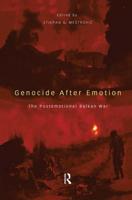 Genocide after Emotion : The Post-Emotional Balkan War