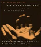 The Psychology of Religious Experience, Belief and Behaviour
