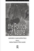 The Politics of Nature : Explorations in Green Political Theory