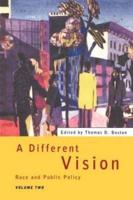 A Different Vision : Race and Public Policy, Volume 2