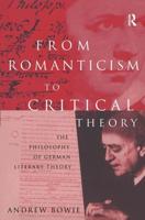 From Romanticism to Critical Theory : The Philosophy of German Literary Theory