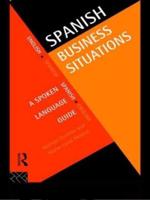 Spanish Business Situations : A Spoken Language Guide