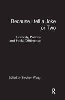 Because I Tell a Joke or Two : Comedy, Politics and Social Difference