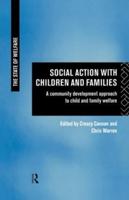 Social Action with Children and Families : A Community Development Approach to Child and Family Welfare