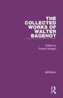 The Collected Works of Walter Bagehot