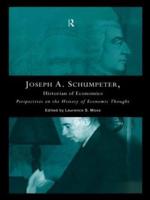 Joseph A. Schumpeter Historian of Economic Thought