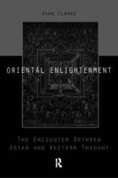 Oriental Enlightenment : The Encounter Between Asian and Western Thought