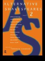 Alternative Shakespeares : Volume 2